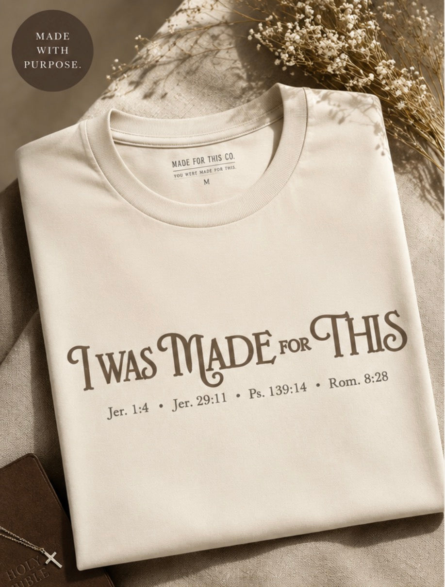 The I Was Made For This™ Signature Tee